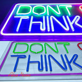 Don't over think shit Neon Light Sign - Aha Neon®