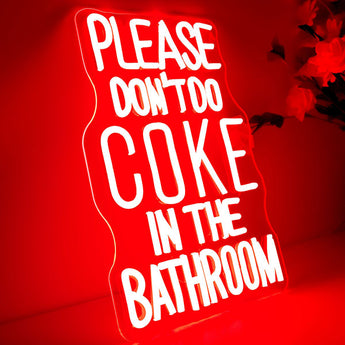 Please Don't Do Coke in The Bedroom Neon Sign - Aha Neon®