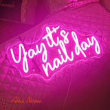 Yay It‘s Nail Day Neon Sign - Aha Neon®