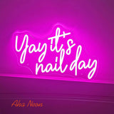 Yay It‘s Nail Day Neon Sign - Aha Neon®