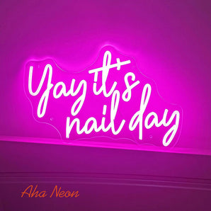 Yay It‘s Nail Day Neon Sign - Aha Neon®