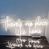 There Is No Place Like Home Neon Sign - Aha Neon®